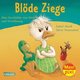 Blöde Ziege - Dumme Gans