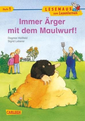 Immer Ärger mit dem Maulwurf!