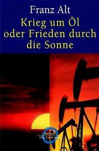 Krieg um Öl oder Frieden durch die Sonne