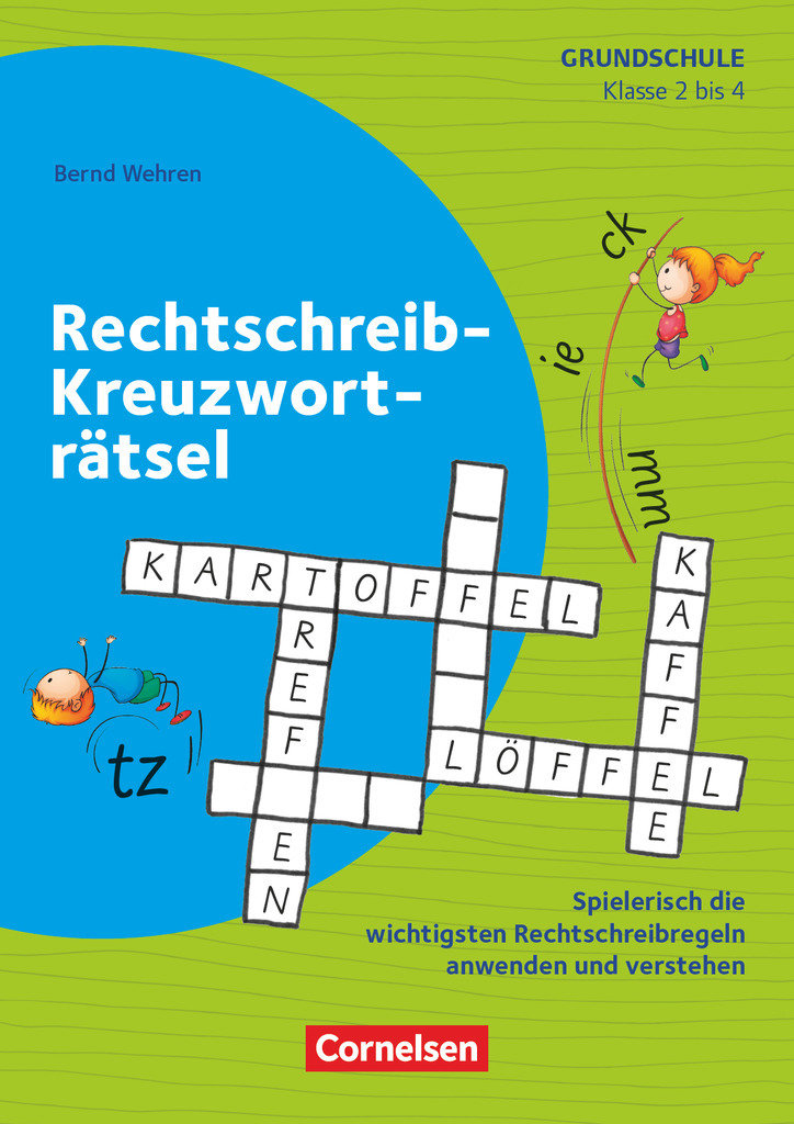 Rätseln und Üben in der Grundschule, Deutsch, Klasse 2-4, Rechtschreib-Kreuzworträtsel, Spielerisch die wichtigsten Rechtschreibregeln anwenden und verstehen, Kopiervorlagen