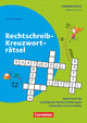 Rätseln und Üben in der Grundschule, Deutsch, Klasse 2-4, Rechtschreib-Kreuzworträtsel, Spielerisch die wichtigsten Rechtschreibregeln anwenden und verstehen, Kopiervorlagen