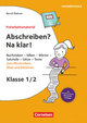 Freiarbeitsmaterial für die Grundschule, Deutsch, Klasse 1/2, Abschreiben? Na klar!, Buchstaben, Silben, Wörter, Satzteile, Sätze - Texte zum Abschreiben, Üben und Diktieren, Kopiervorlagen