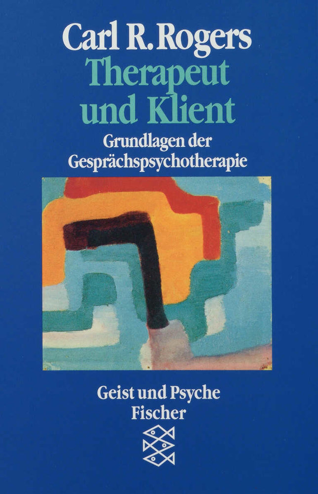 Rogers. Therapeut und Klient - Grundlagen der Gesprächstherapie