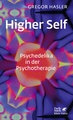 Higher Self - Psychedelika in der Psychotherapie