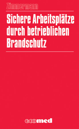 Sichere Arbeitsplätze durch betrieblichen Brandschutz