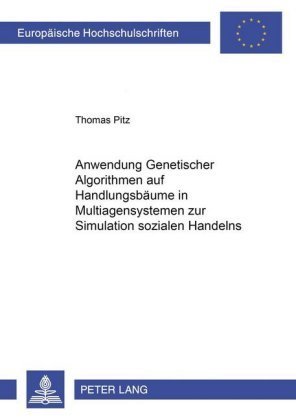 Anwendung Genetischer Algorithmen auf Handlungsbäume in Multiagentensystemen zur Simulation sozialen Handelns