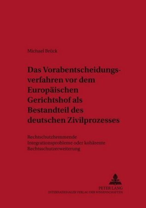 Das Vorabentscheidungsverfahren vor dem Europäischen Gerichtshof als Bestandteil des deutschen Zivilprozesses