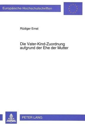 Die Vater-Kind-Zuordnung aufgrund der Ehe der Mutter