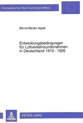 Entwicklungsbedingungen für Luftverkehrsunternehmen in Deutschland 1919-1926