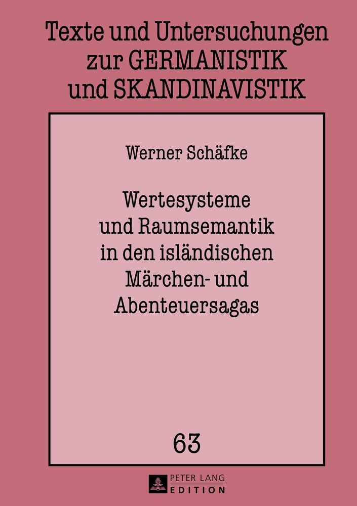 Wertesysteme und Raumsemantik in den isländischen Märchen- und Abenteuersagas