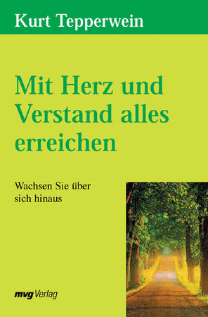 Mit Herz und Verstand alles erreichen