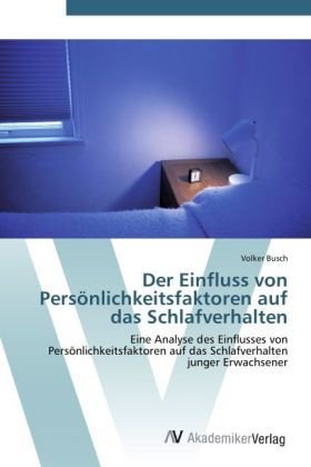 Der Einfluss von Persönlichkeitsfaktoren auf das Schlafverhalten