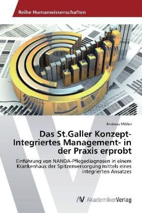 Das St.Galler Konzept-Integriertes Management- in der Praxis erprobt