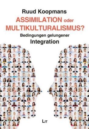 Assimilation oder Multikulturalismus?