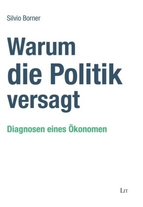 Warum die Politik versagt