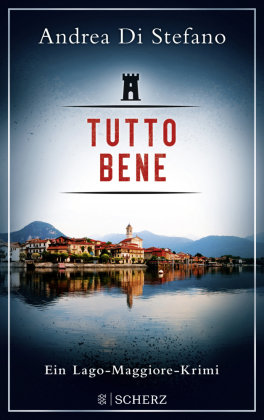 Tutto Bene - Ein Lago-Maggiore-Krimi