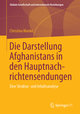 Die Darstellung Afghanistans in den Hauptnachrichtensendungen