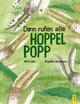 Dann rufen alle Hoppelpopp