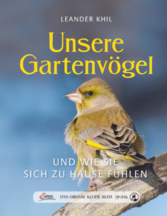 Das große kleine Buch: Unsere Gartenvögel und wie sie sich zu Hause fühlen