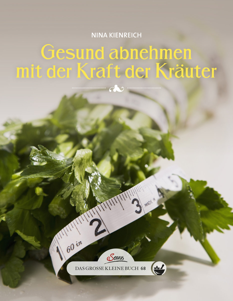 Das große kleine Buch: Gesund abnehmen mit der Kraft der Kräuter