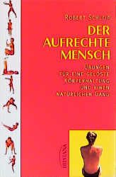 Der aufrechte Mensch, m. Audio-CD u. 30 Übungskarten