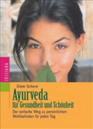 Ayurveda für Gesundheit und Schönheit