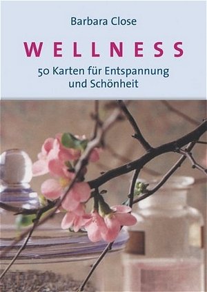 Wellness, 50 Karten für Entspannung und Schönheit