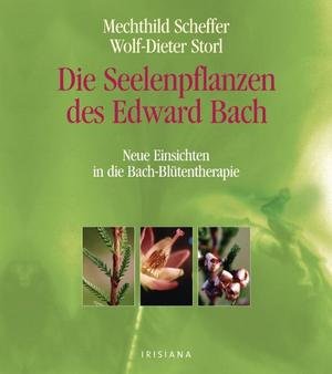 Die Seelenpflanzen des Edward Bach