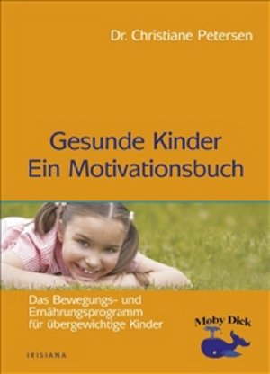 Gesunde Kinder - Ein Motivationsbuch