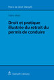 Droit et pratique illustrée du retrait du permis de conduire