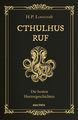 Cthulhus Ruf. Die besten Horrorgeschichten (u.a. mit »Cthulhus Ruf«, »Ding auf der Schwelle«, »Pickmans Modell«)