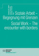 Soziale Arbeit - Begegnung mit Grenzen. Social Work - The encounter with borders