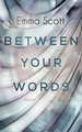 Between Your Words