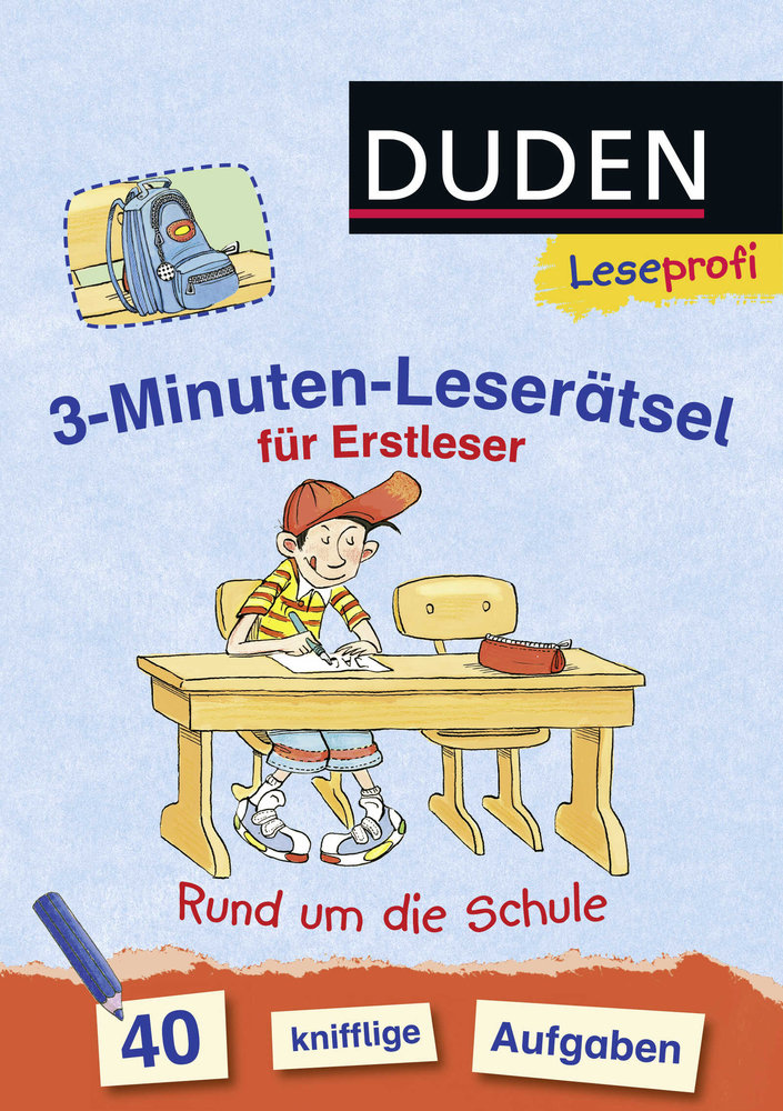 Duden Leseprofi - 3-Minuten-Leserätsel für Erstleser: Rund um die Schule