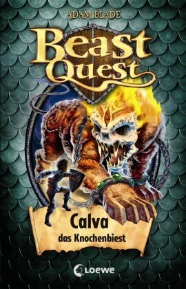 Beast Quest (Band 60) - Calva, das Knochenbiest