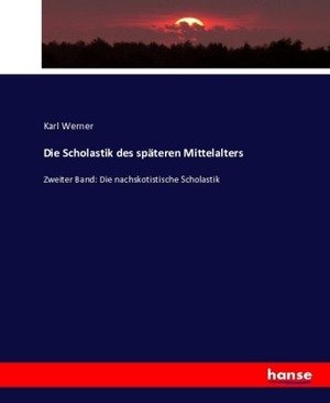 Die Scholastik des späteren Mittelalters