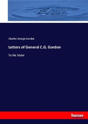 Letters of General C.G. Gordon