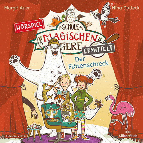 Die Schule der magischen Tiere ermittelt - Hörspiele 4: Der Flötenschreck