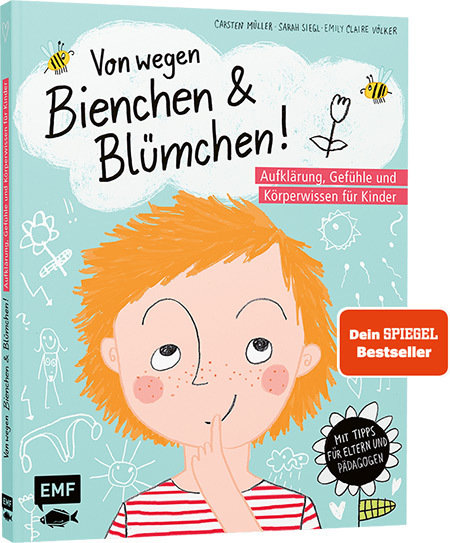 Von wegen Bienchen und Blümchen! Aufklärung, Gefühle und Körperwissen für Kinder ab 5