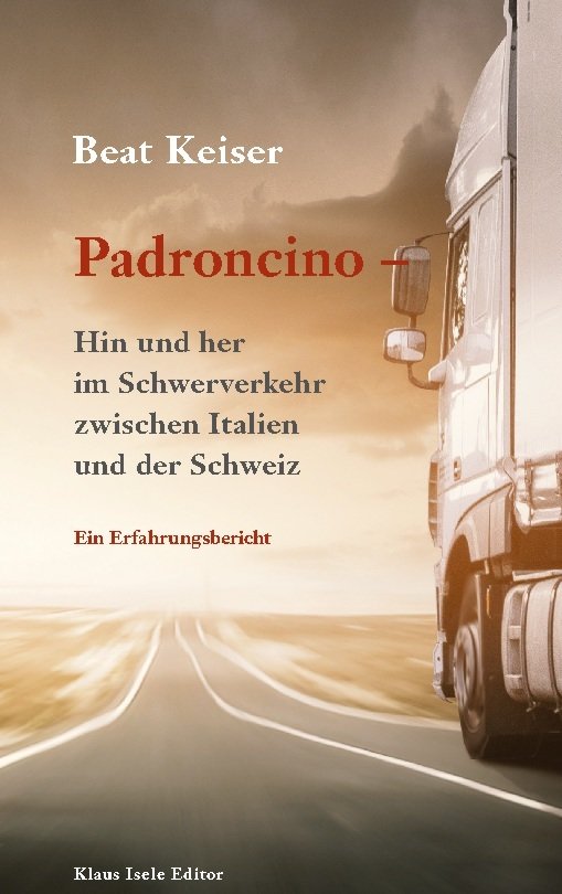 Padroncino - Hin und her im Schwerverkehr zwischen Italien und der Schweiz