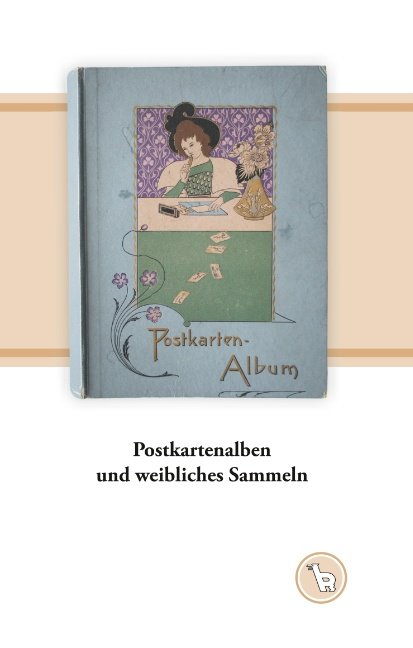 Postkartenalben und weibliches Sammeln