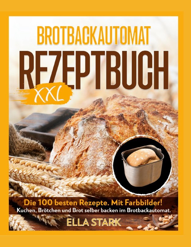 BROTBACKAUTOMAT REZEPTBUCH XXL