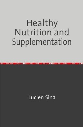 Healthy Nutrition and Supplementation