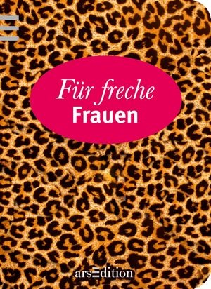 Für freche Frauen