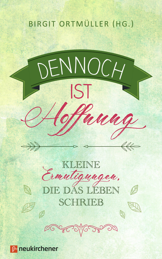 Dennoch ist Hoffnung