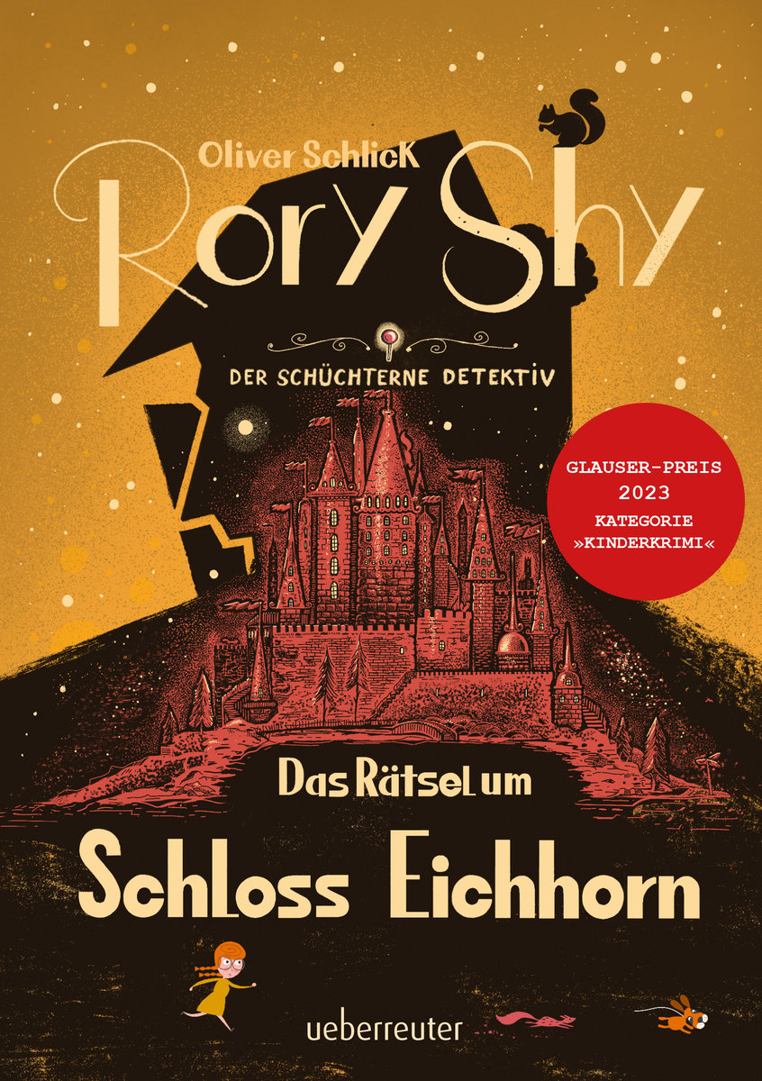 Rory Shy, der schüchterne Detektiv - Das Rätsel um Schloss Eichhorn: Ausgezeichnet mit dem Glauser-Preis 2023 (Rory Shy, der schüchterne Detektiv, Bd. 3)