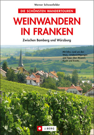 Weinwandern in Franken zwischen Bamberg und Würzburg