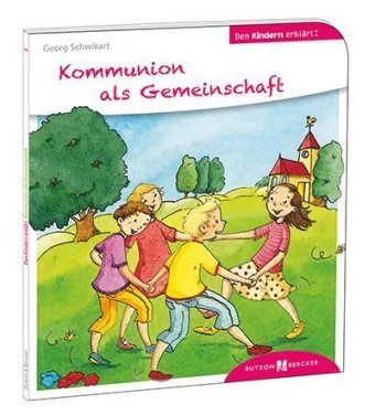 Kommunion als Gemeinschaft den Kindern erklärt