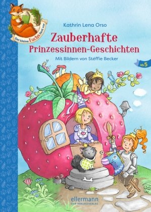 Der kleine Fuchs liest vor. Zauberhafte Prinzessinnen-Geschichten