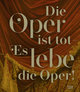 Die Oper ist tot - Es lebe die Oper!